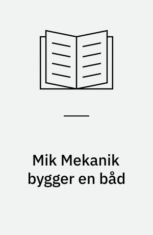 Mik Mekanik bygger en båd