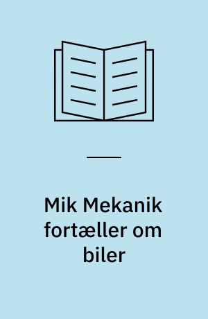 Mik Mekanik fortæller om biler