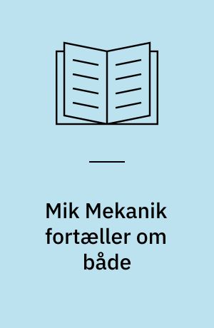 Mik Mekanik fortæller om både