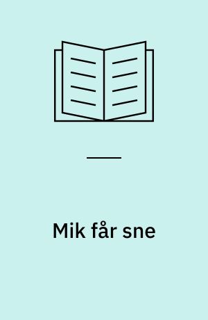 Mik får sne