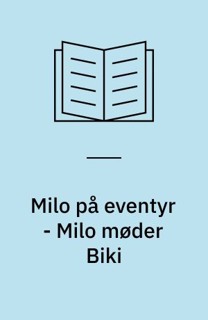 Milo på eventyr - Milo møder Biki