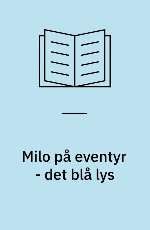 Milo på eventyr - det blå lys