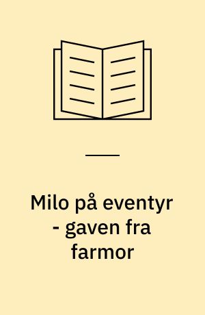 Milo på eventyr - gaven fra farmor