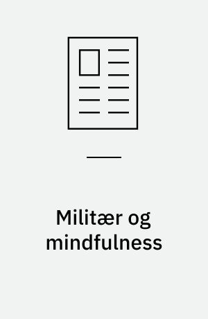 Militær og mindfulness : refleksioner over en uhellig alliance
