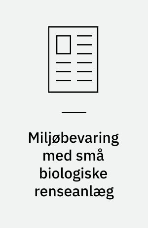 Miljøbevaring med små biologiske renseanlæg