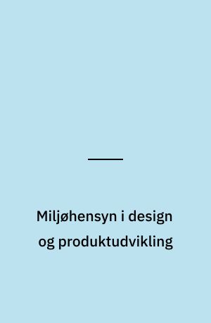 Miljøhensyn i design og produktudvikling