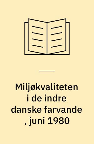 Miljøkvaliteten i de indre danske farvande , juni 1980