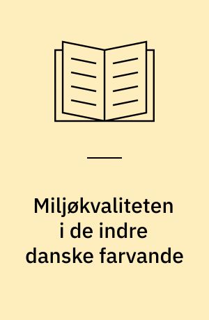 Miljøkvaliteten i de indre danske farvande