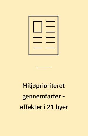 Miljøprioriteret gennemfarter - effekter i 21 byer