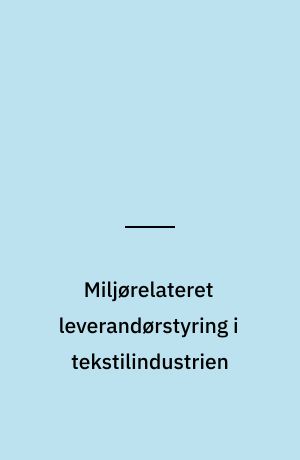 Miljørelateret leverandørstyring i tekstilindustrien