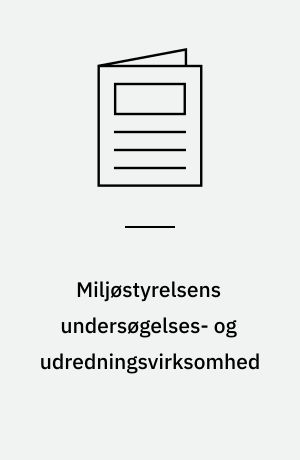 Miljøstyrelsens undersøgelses- og udredningsvirksomhed : årsrapport ..., planer ...