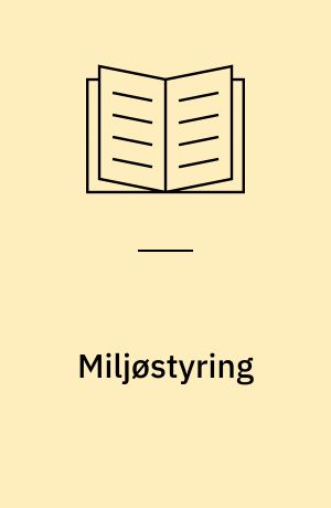 Miljøstyring : system i rodet eller rod i systemet?