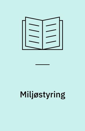 Miljøstyring : system i rodet eller rod i systemet?