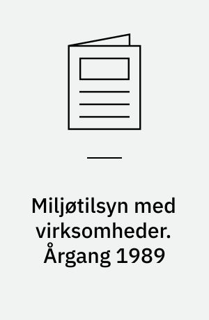 Miljøtilsyn med virksomheder. Årgang 1989