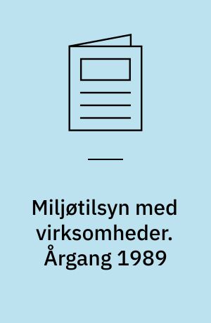 Miljøtilsyn med virksomheder. Årgang 1989