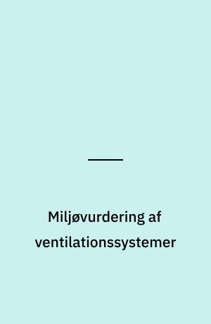 Miljøvurdering af ventilationssystemer
