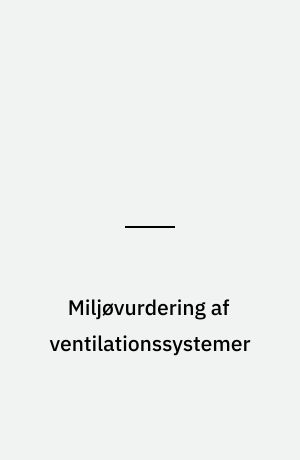 Miljøvurdering af ventilationssystemer
