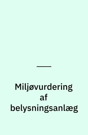 Miljøvurdering af belysningsanlæg