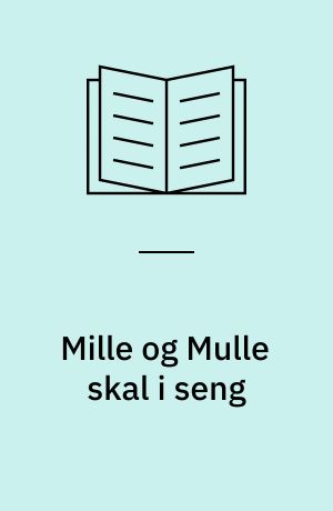 Mille og Mulle skal i seng