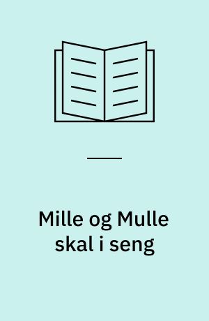 Mille og Mulle skal i seng