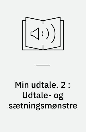 Min udtale. 2 : Udtale- og sætningsmønstre