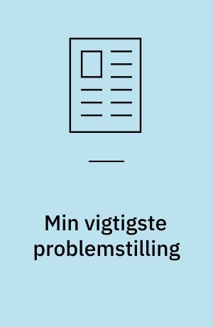 Min vigtigste problemstilling