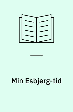 Min Esbjerg-tid