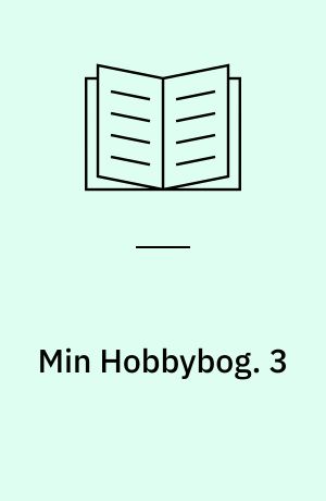 Min Hobbybog : Politikens Fritidshaandbog. 3