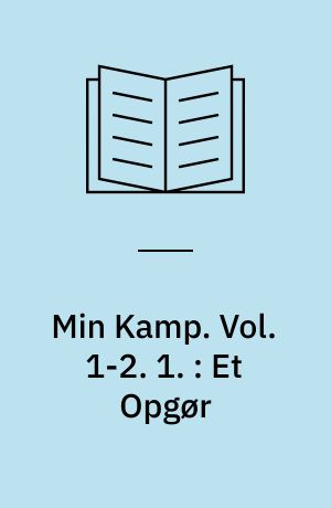 Min Kamp. Vol. 1-2. 1. : Et Opgør