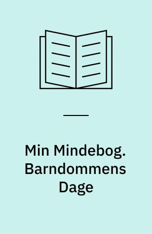 Min Mindebog. Barndommens Dage