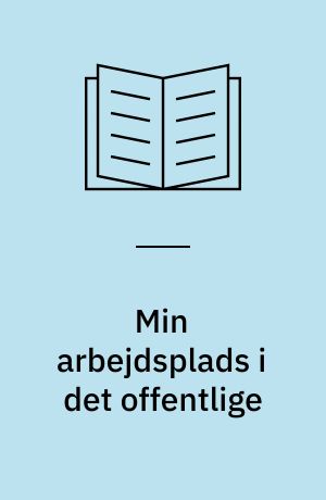 Min arbejdsplads i det offentlige