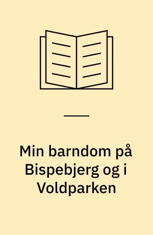 Min barndom på Bispebjerg og i Voldparken