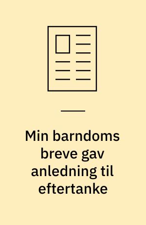 Min barndoms breve gav anledning til eftertanke