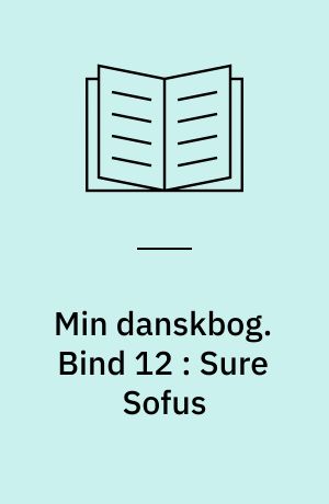 Min danskbog. Bind 12 : Sure Sofus