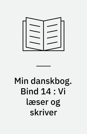 Min danskbog. Bind 14 : Vi læser og skriver
