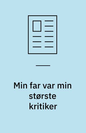 Min far var min største kritiker