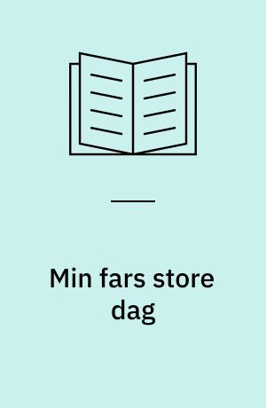 Min fars store dag: Min mors slot