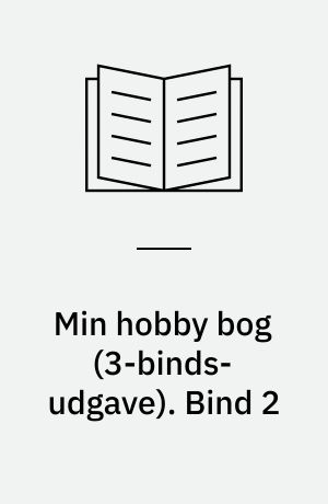 Min hobby bog : Politikens fritidshåndbog. Bind 2