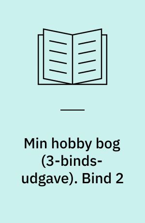 Min hobby bog : Politikens fritidshåndbog. Bind 2