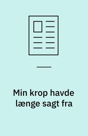Min krop havde længe sagt fra : Frida blev sygemeldt