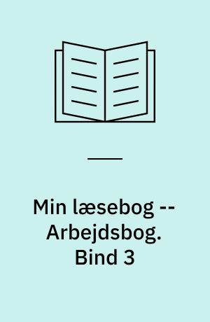 Min læsebog -- Arbejdsbog. Bind 3