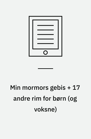 Min mormors gebis + 17 andre rim for børn (og voksne)