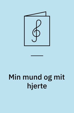 Min mund og mit hjerte : DK 293