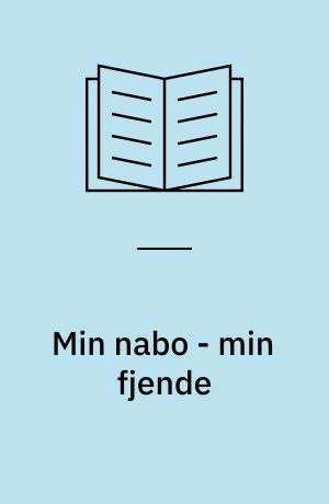 Min nabo - min fjende