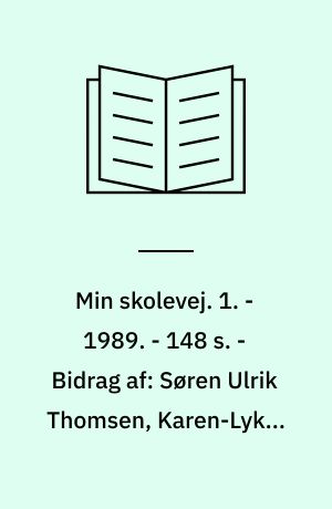 Min skolevej. 1. - 1989. - 148 s. - Bidrag af: Søren Ulrik Thomsen, Karen-Lykke Poulsen, Anders Bodelsen, Peter Poulsen, Suzanne Brøgger, Sten Kaalø, Georg Metz, Dan Turèll, Dorrit Willumsen, Klaus Rifbjerg, Jess Ørnsbo, Mette Winge og Niels Birger Wamberg