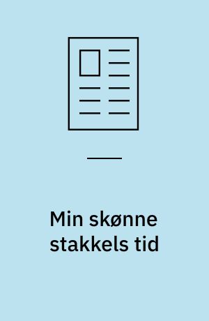 Min skønne stakkels tid