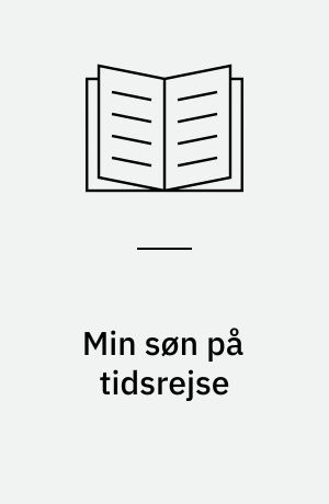 Min søn på tidsrejse