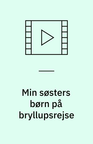 Min søsters børn på bryllupsrejse