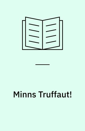 Minns Truffaut! : en antologi
