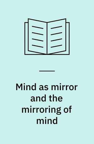 Mind as mirror and the mirroring of mind : Buddhist reflections on western phenomenology